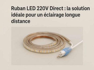 Ruban LED 220V direct : puissant, simple à poser et sans alimentation externe
